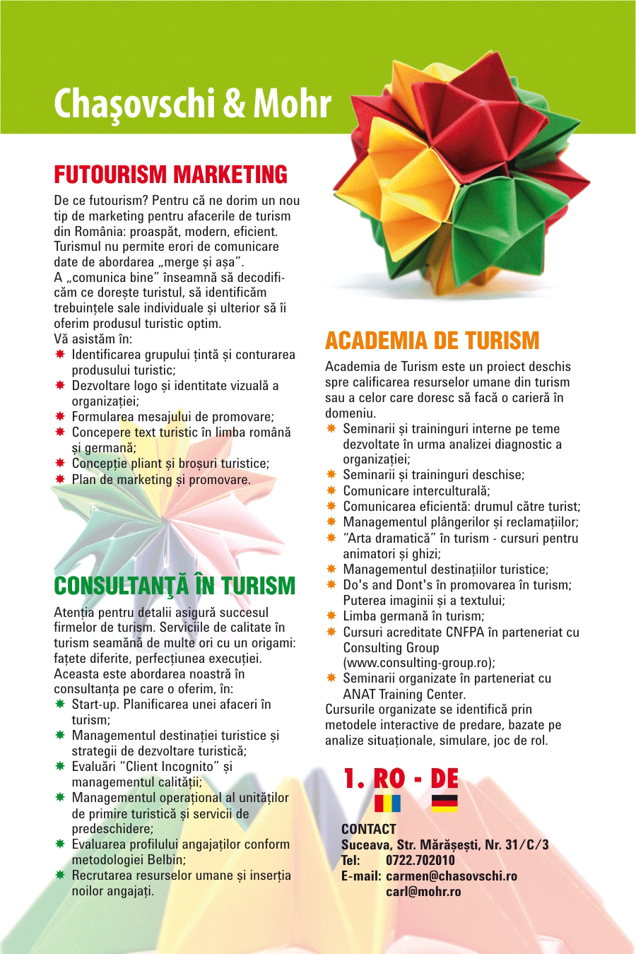 Chasovschi & Mohr - ACADEMIA DE TURISM | CONSULTANTA �N TURISM | FUTOURISM MARKETING